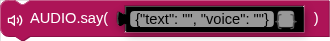AUDIO.say( )