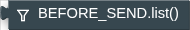 BEFORE_SEND.list()
