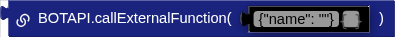 BOTAPI.callExternalFunction( )
