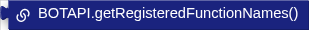 BOTAPI.getRegisteredFunctionNames()