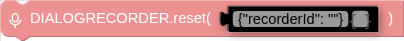 DIALOGRECORDER.reset( )