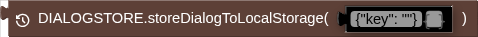 DIALOGSTORE.storeDialogToLocalStorage( )