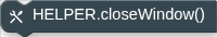HELPER.closeWindow()