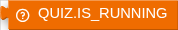 QUIZ.IS_RUNNING