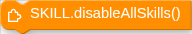SKILL.disableAllSkills()