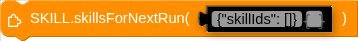 SKILL.skillsForNextRun( )