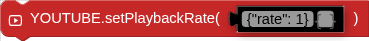 YOUTUBE.setPlaybackRate( )
