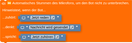 ⏭️ Automatisches Stummen des Mikrofons, um den Bot nicht zu unterbrechen. Hinweistext, wenn der Bot... ...zuhört: ...denkt: ...spricht: