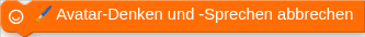 🖌️ Avatar-Denken und -Sprechen abbrechen