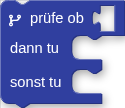 prüfe ob dann tu sonst tu