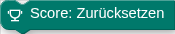 Score: Zurücksetzen